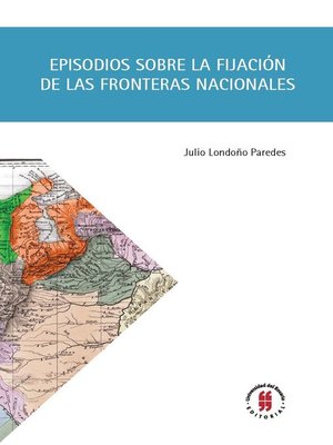 cover image of Episodios sobre la fijación de las fronteras nacionales